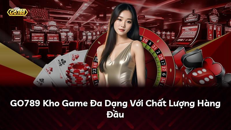 GO789 và phạm vi slot, casino, game bài, bắn cá cho người dùng Việt